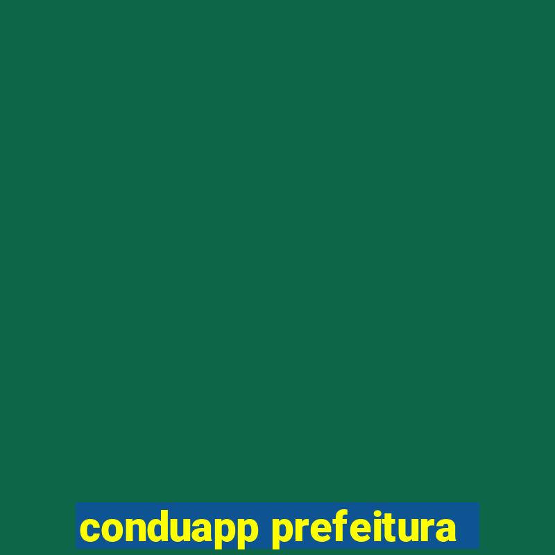 conduapp prefeitura